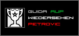 Guida Auf Wiedersehen Petrovic