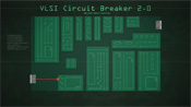 VLSI Circuit Breaker 2.0 #4
